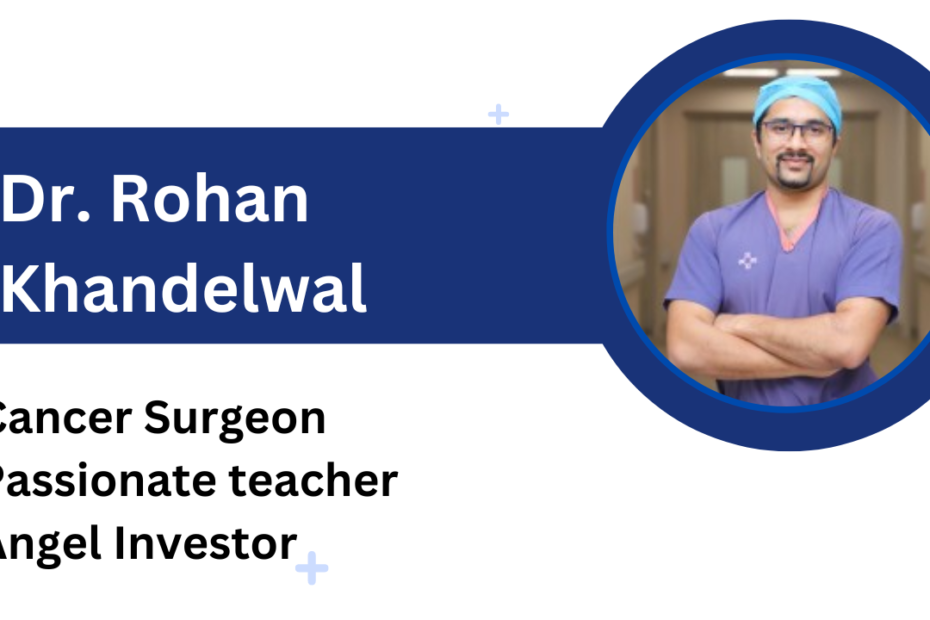 Dr. Rohan Khandelwal Biography